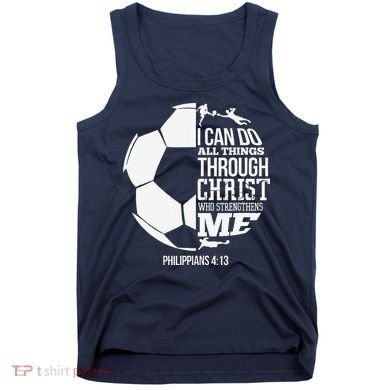 I Can Do All Things Through Christ Soccer Player Christian Tank Top