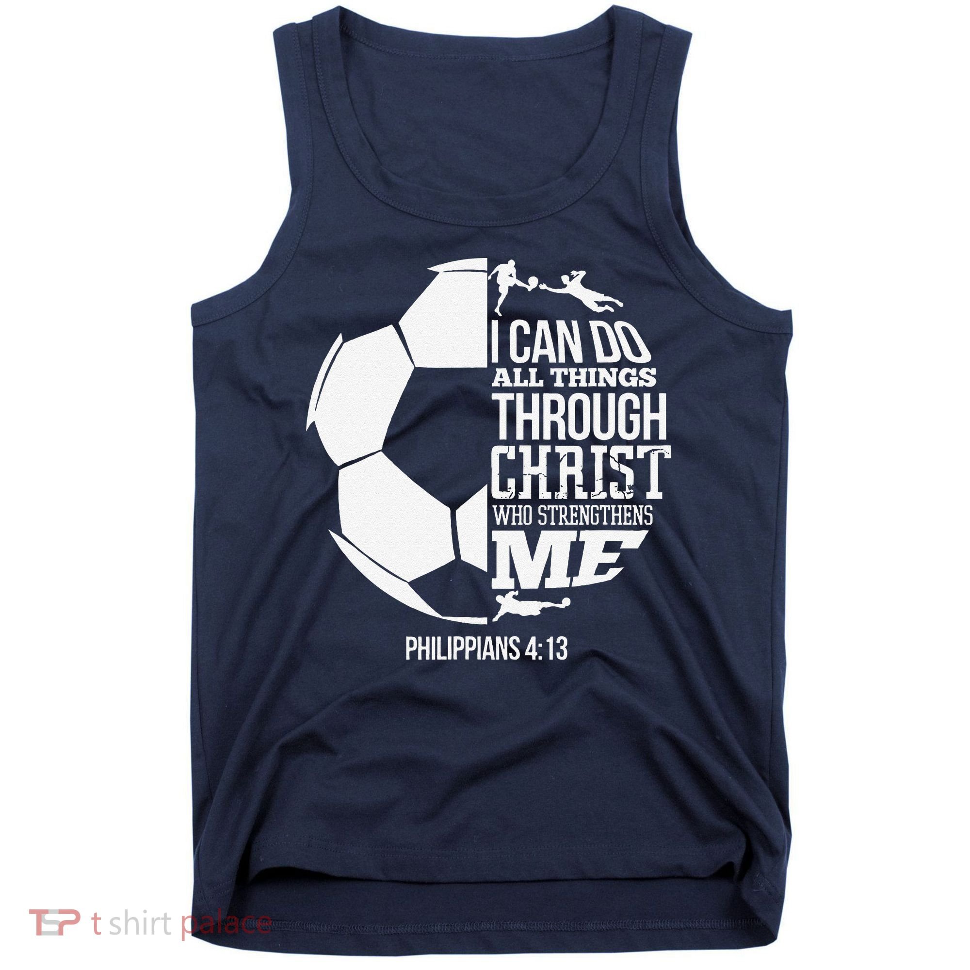 I Can Do All Things Through Christ Soccer Player Christian Tank Top