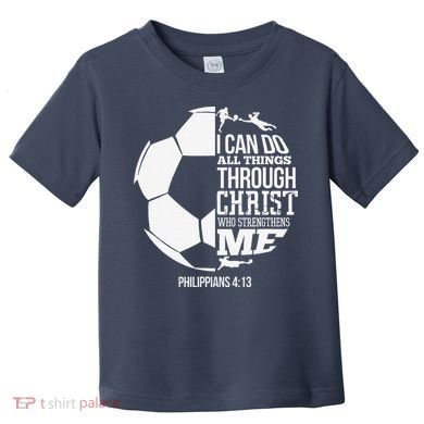 I Can Do All Things Through Christ Soccer Player Christian Toddler T-Shirt