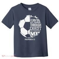 I Can Do All Things Through Christ Soccer Player Christian Toddler T-Shirt thumb 0