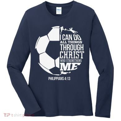 I Can Do All Things Through Christ Soccer Player Christian Women's Long Sleeve Shirt
