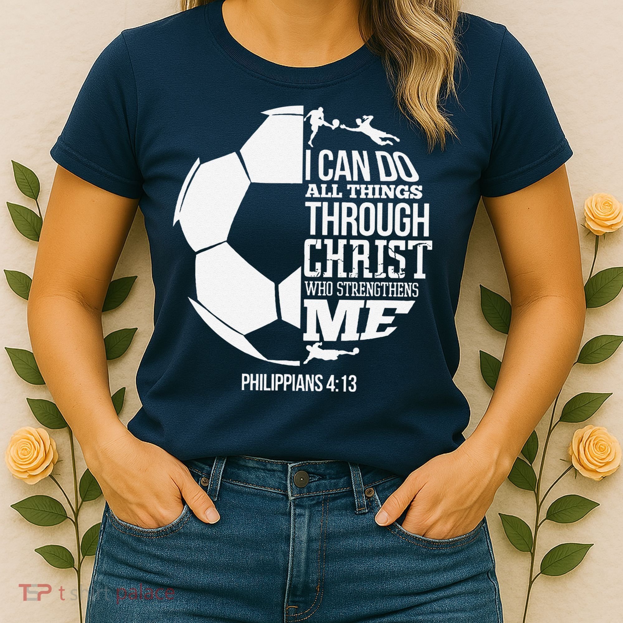 I Can Do All Things Through Christ Soccer Player Christian Women's T-Shirt
