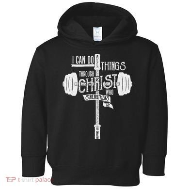I Can Do All Things Through Christ Christian Bible Workout Toddler Hoodie