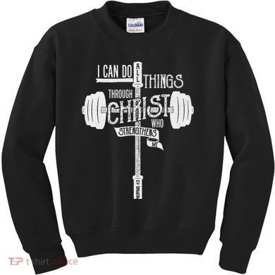 I Can Do All Things Through Christ Christian Bible Workout Kids Sweatshirt