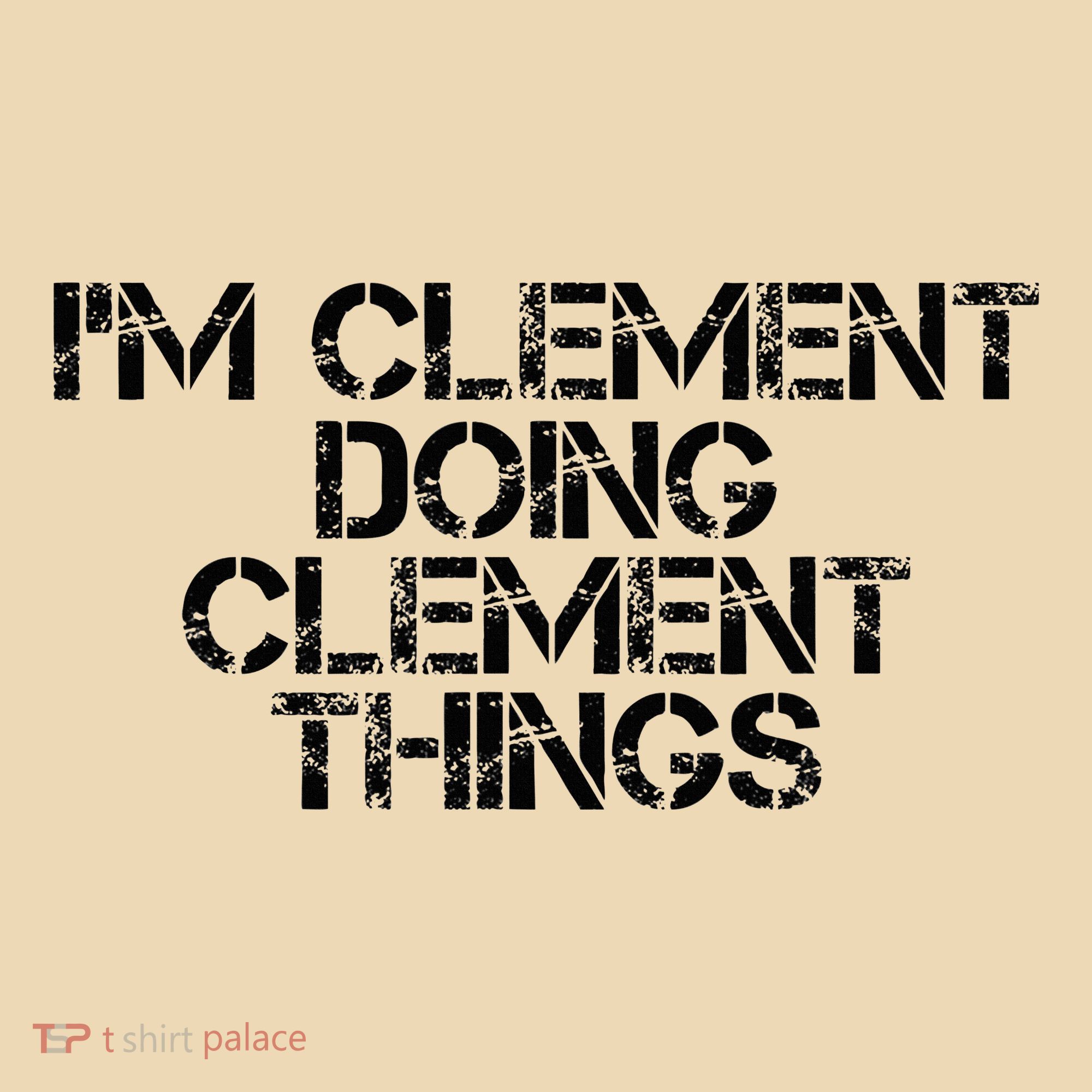 IM Clement Doing Clement Things Name Funny Birthday Gift Tote Bag