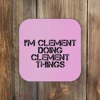 IM Clement Doing Clement Things Name Funny Birthday Gift Coaster thumb 0