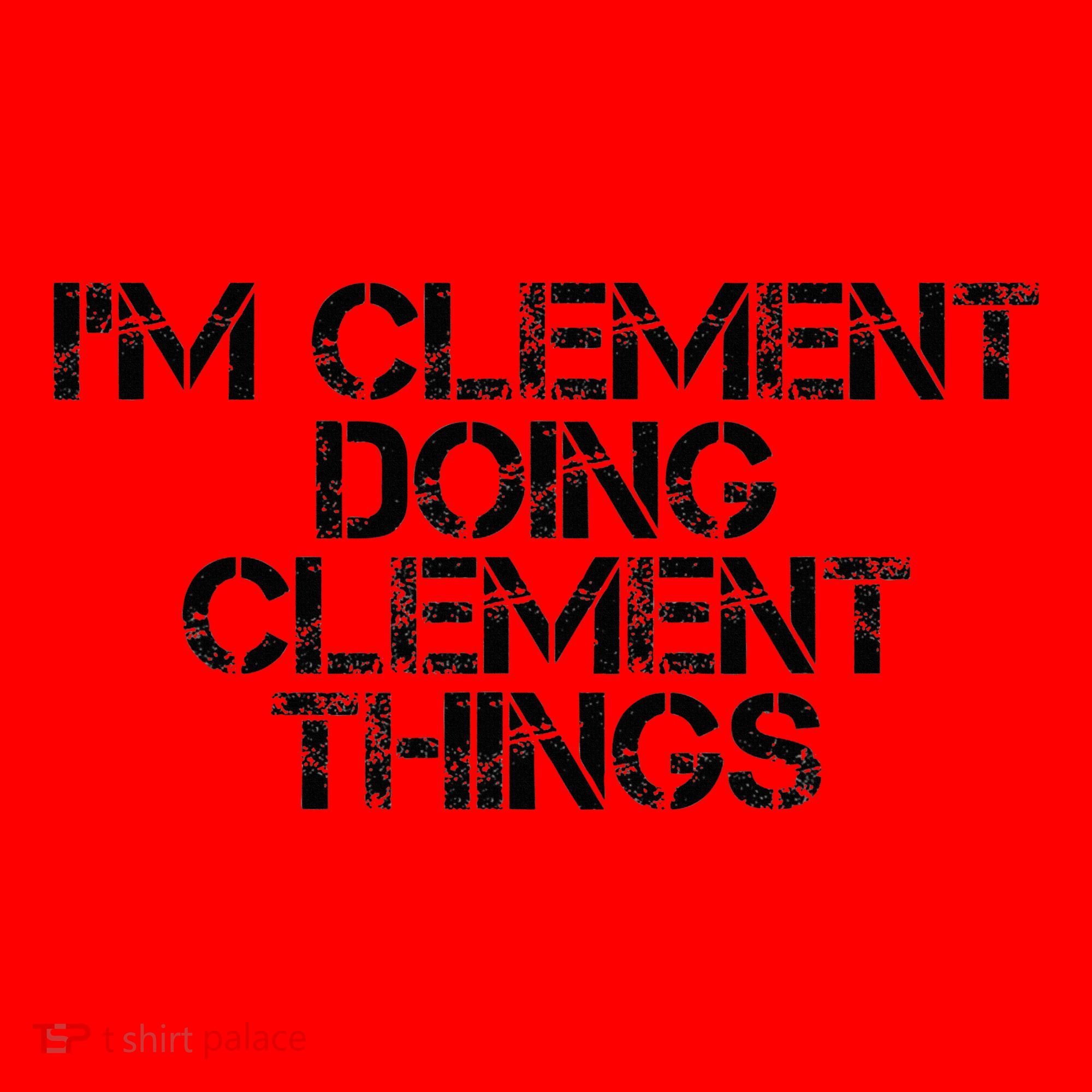 IM Clement Doing Clement Things Name Funny Birthday Gift Santa Hat