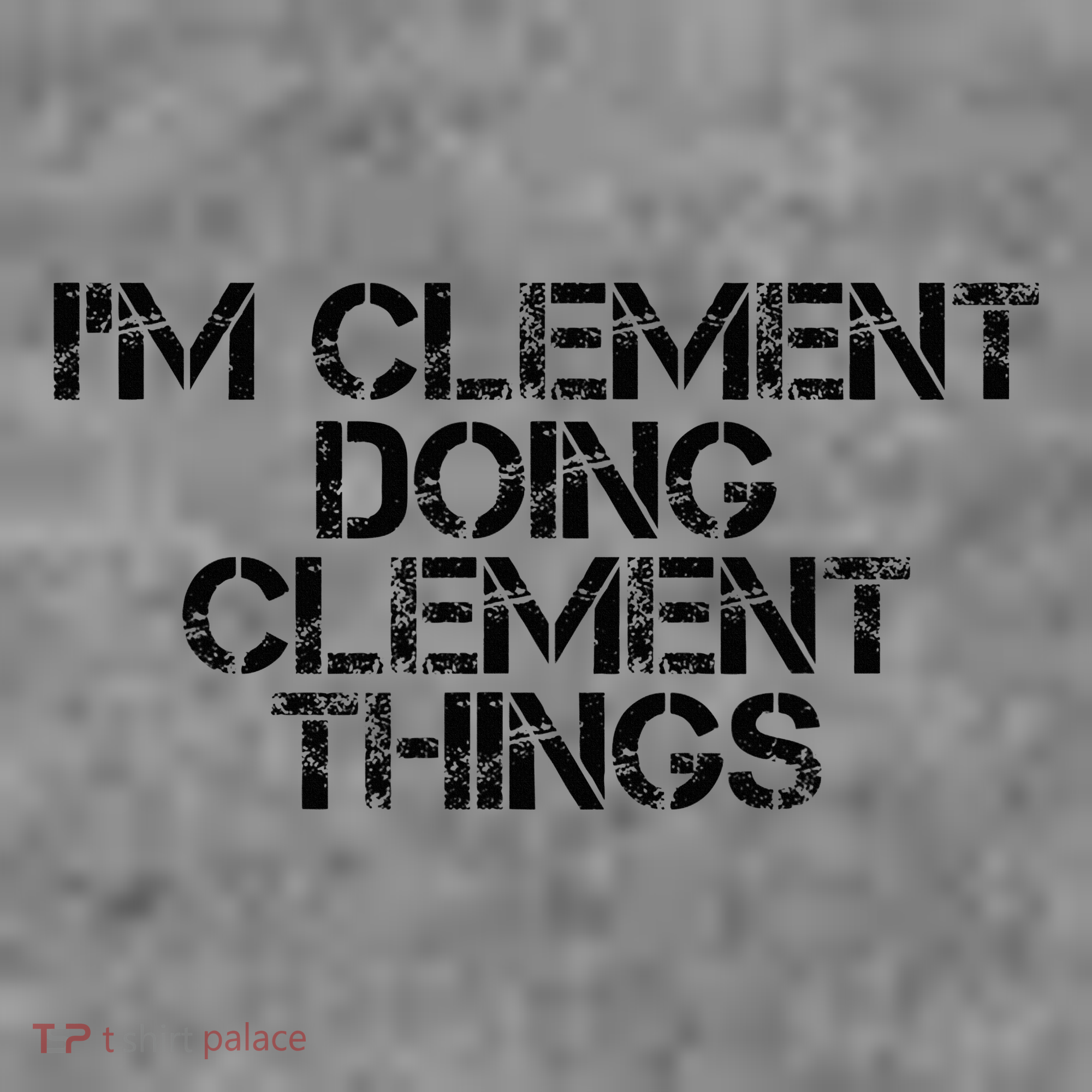 IM Clement Doing Clement Things Name Funny Birthday Gift Toddler Hoodie
