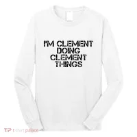IM Clement Doing Clement Things Name Funny Birthday Gift Long Sleeve Shirt thumb 0