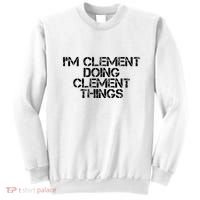 IM Clement Doing Clement Things Name Funny Birthday Gift Sweatshirt thumb 0