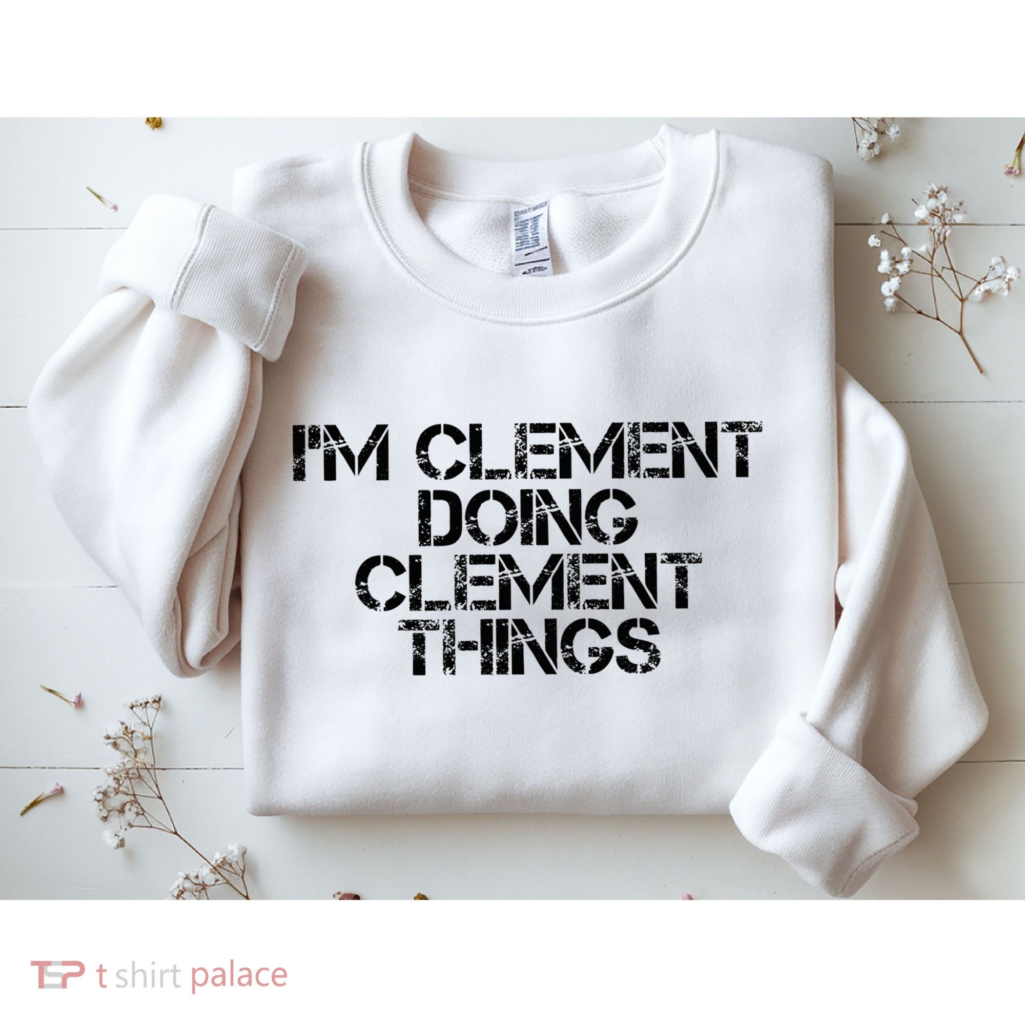 IM Clement Doing Clement Things Name Funny Birthday Gift Sweatshirt