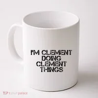 IM Clement Doing Clement Things Name Funny Birthday Gift Coffee Mug thumb 0