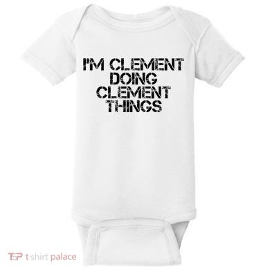 IM Clement Doing Clement Things Name Funny Birthday Gift Baby Bodysuit