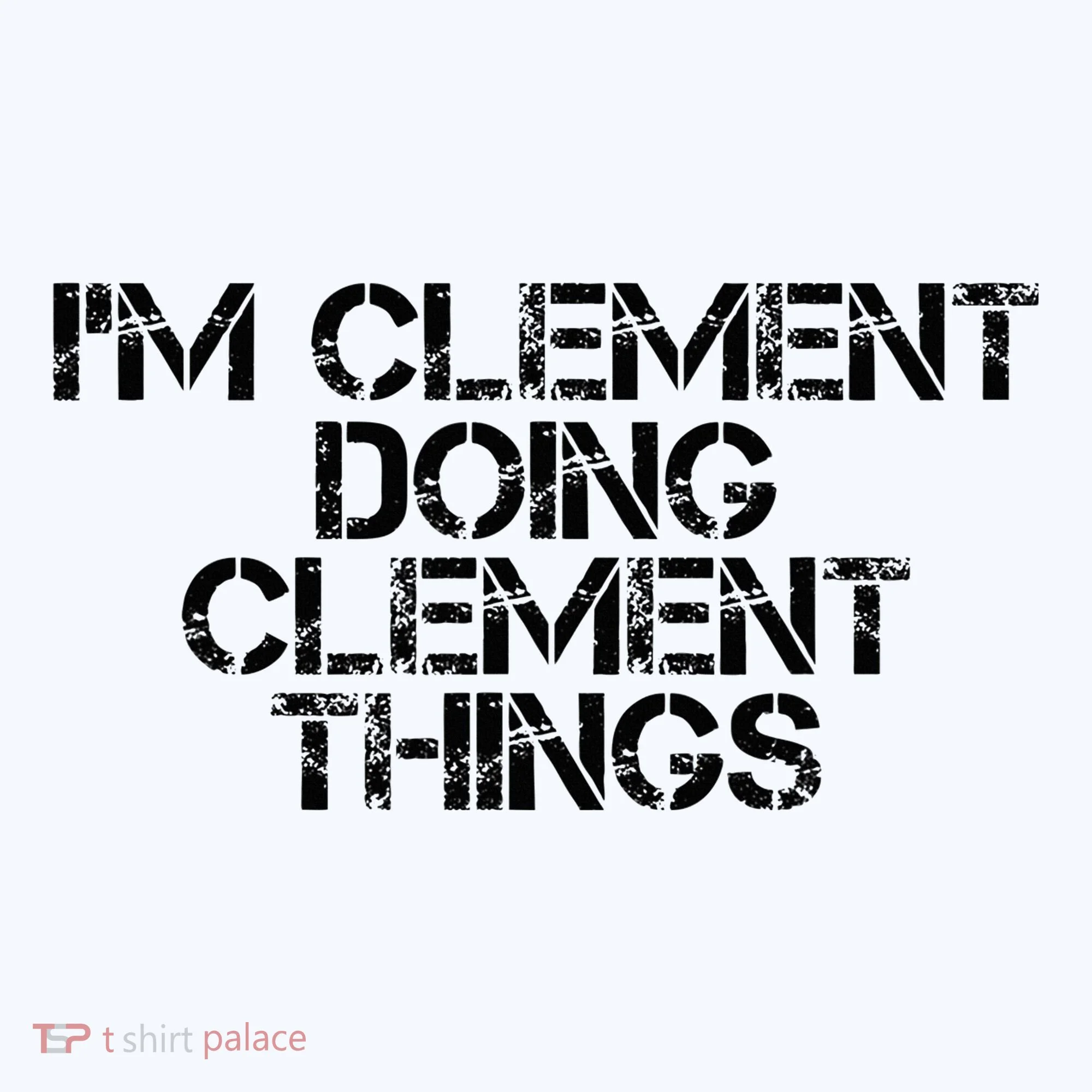 IM Clement Doing Clement Things Name Funny Birthday Gift Hat