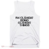 IM Clement Doing Clement Things Name Funny Birthday Gift Tank Top thumb 0
