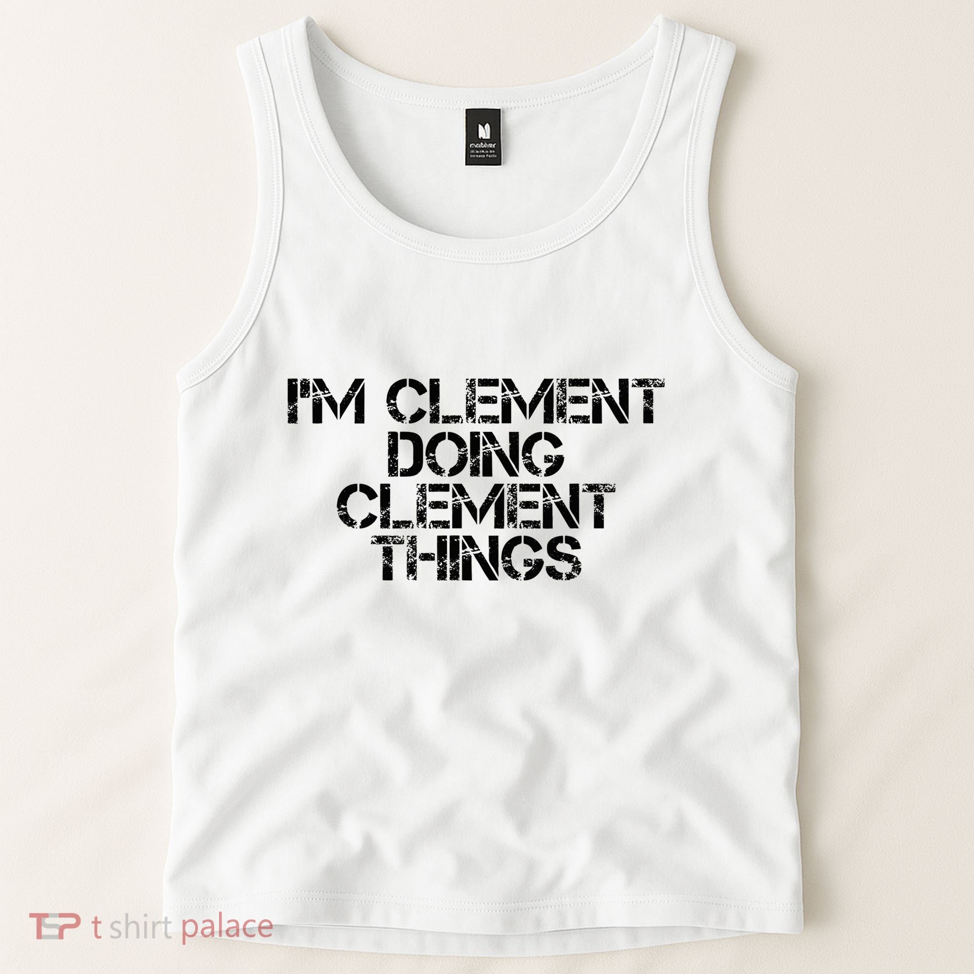 IM Clement Doing Clement Things Name Funny Birthday Gift Tank Top