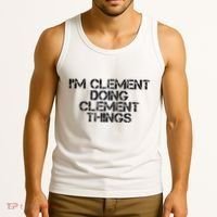 IM Clement Doing Clement Things Name Funny Birthday Gift Tank Top thumb 3
