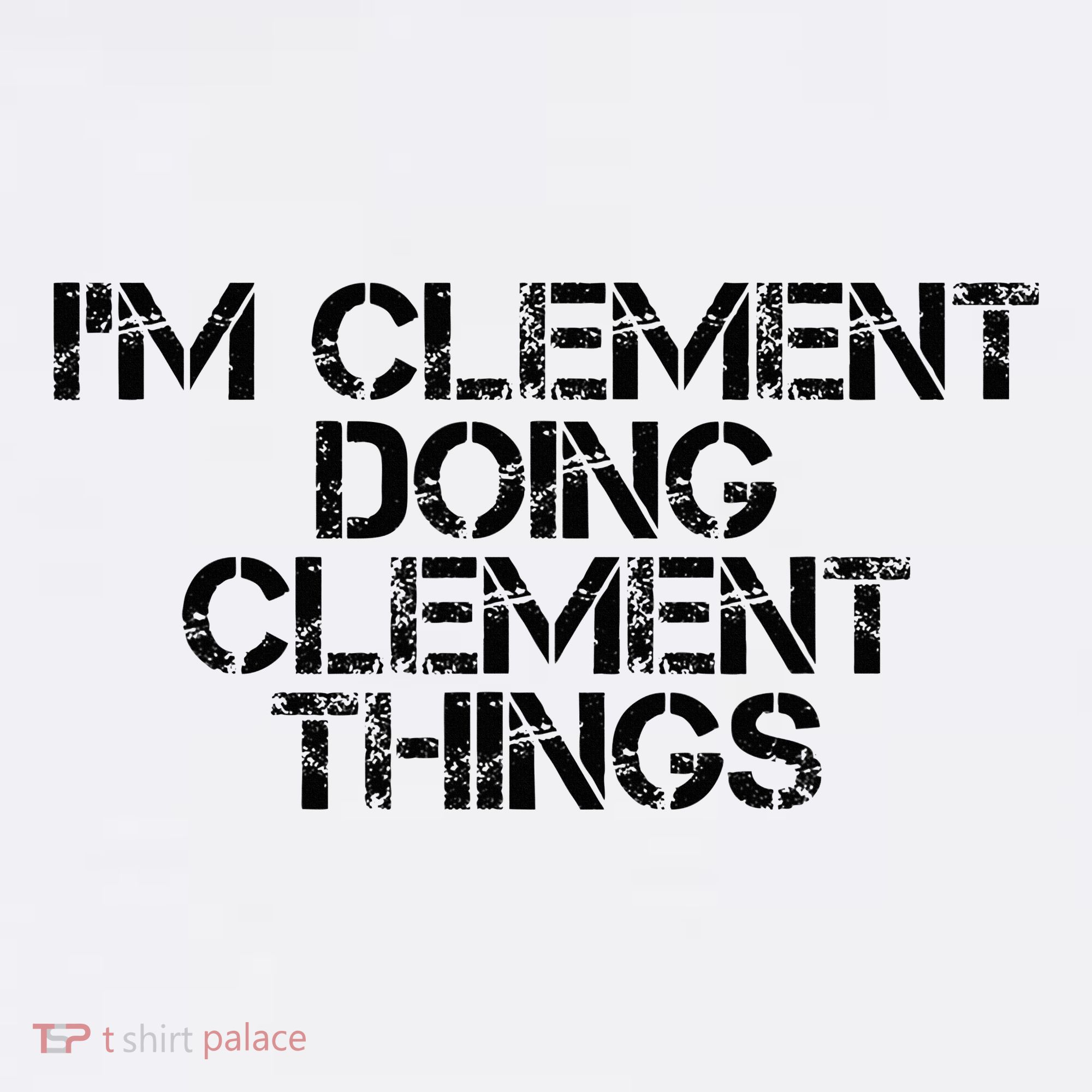 IM Clement Doing Clement Things Name Funny Birthday Gift Tank Top