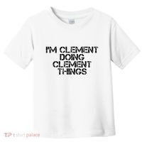 IM Clement Doing Clement Things Name Funny Birthday Gift Toddler T-Shirt thumb 0