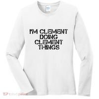 IM Clement Doing Clement Things Name Funny Birthday Gift Women's Long Sleeve Shirt thumb 0