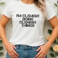 IM Clement Doing Clement Things Name Funny Birthday Gift Women's T-Shirt thumb 2