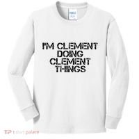 IM Clement Doing Clement Things Name Funny Birthday Gift Kids Long Sleeve Shirt thumb 0