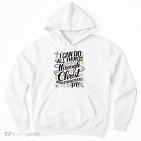 I Can Do All Things Through Christ Religious Christian Faith Hoodie thumb 0