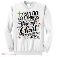 I Can Do All Things Through Christ Religious Christian Faith Sweatshirt thumb 0