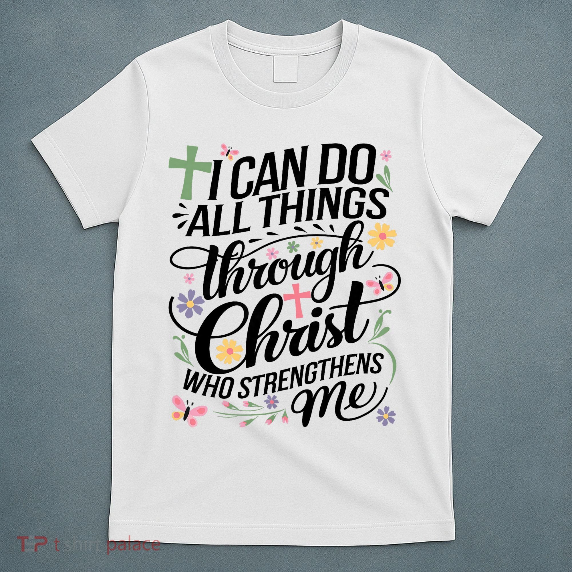 I Can Do All Things Through Christ Religious Christian Faith T-Shirt