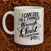 I Can Do All Things Through Christ Religious Christian Faith Coffee Mug thumb 2