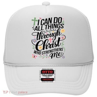 I Can Do All Things Through Christ Religious Christian Faith Hat
