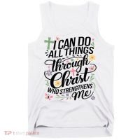 I Can Do All Things Through Christ Religious Christian Faith Tank Top thumb 0