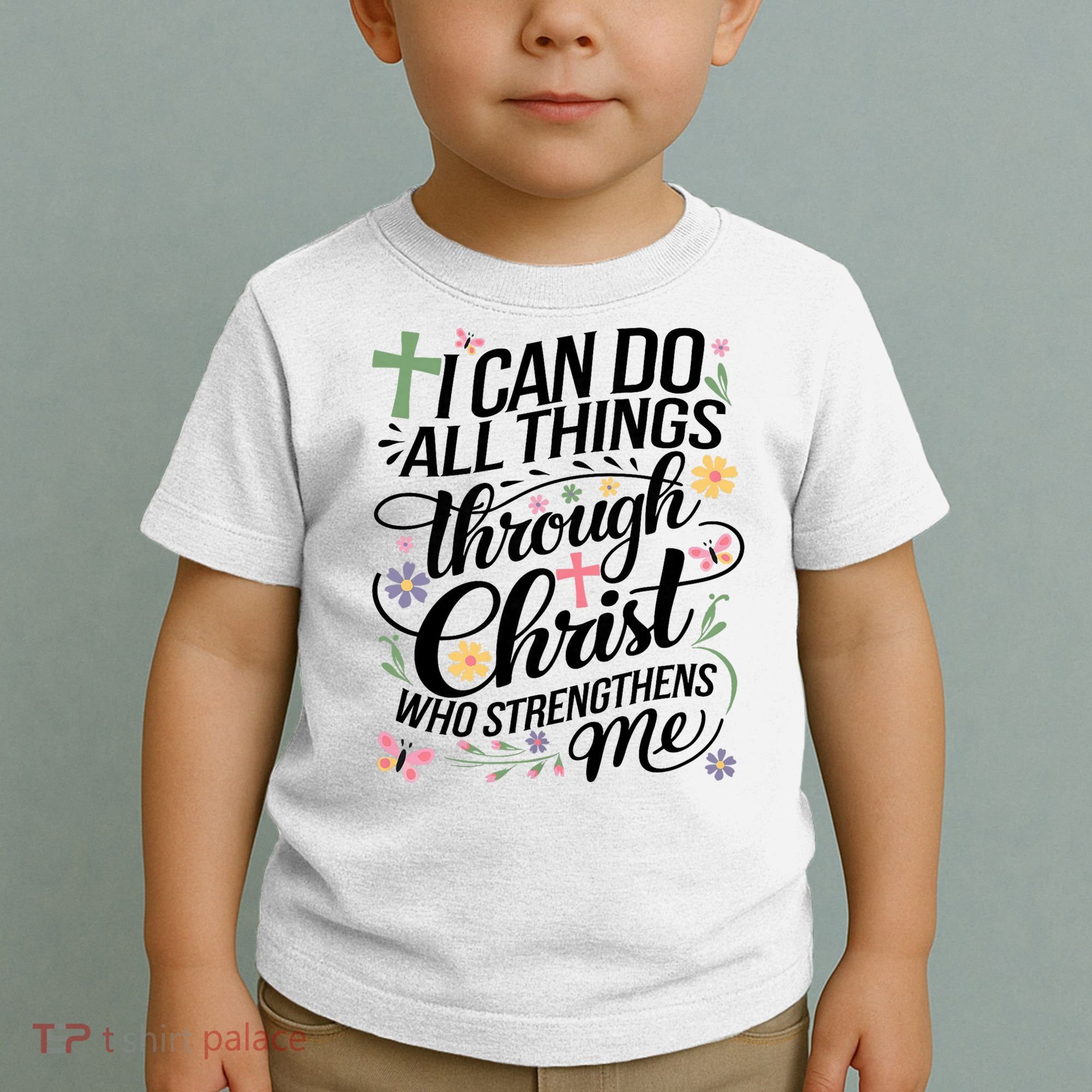I Can Do All Things Through Christ Religious Christian Faith Toddler T-Shirt