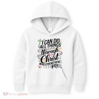 I Can Do All Things Through Christ Religious Christian Faith Kids Hoodie thumb 0