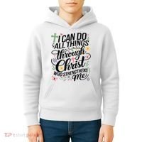 I Can Do All Things Through Christ Religious Christian Faith Kids Hoodie thumb 4