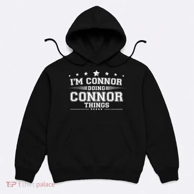 Im Connor Doing Connor Things Hoodie