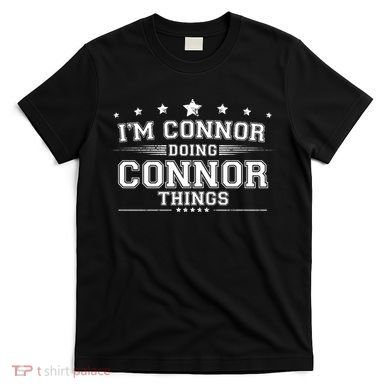 Im Connor Doing Connor Things T-Shirt