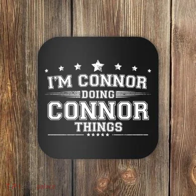 Im Connor Doing Connor Things Coaster
