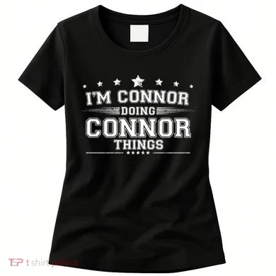 Im Connor Doing Connor Things Women's T-Shirt