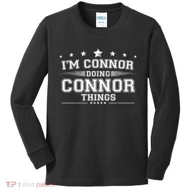 Im Connor Doing Connor Things Kids Long Sleeve Shirt