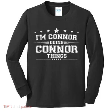 Im Connor Doing Connor Things Kids Long Sleeve Shirt