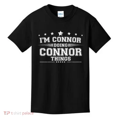 Im Connor Doing Connor Things Kids T-Shirt