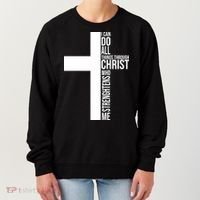 I Can Do All Things Through Christ Who Strengthens Me Women's Sweatshirt thumb 0
