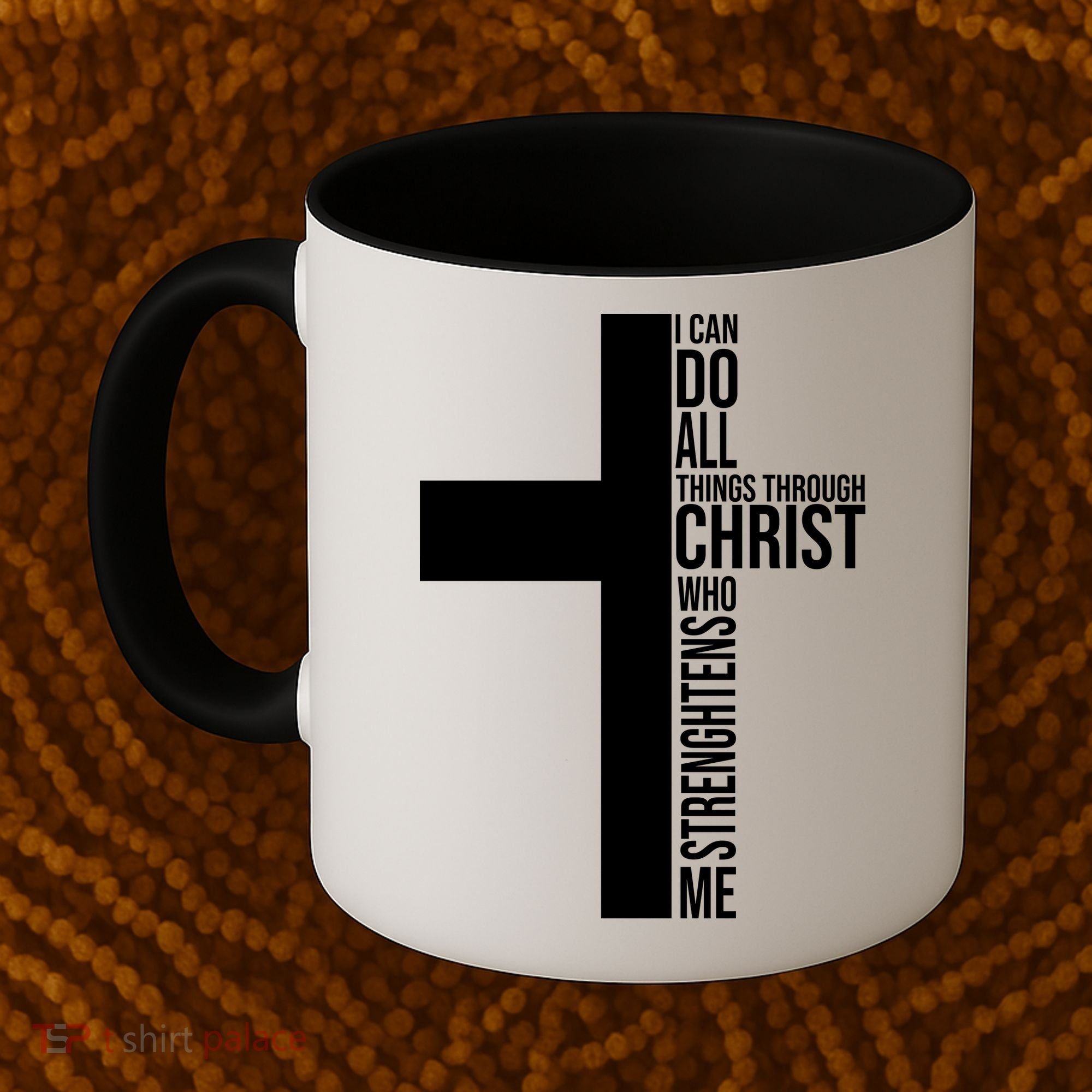 I Can Do All Things Through Christ Who Strengthens Me Coffee Mug