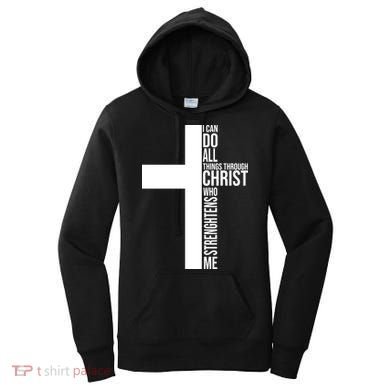 I Can Do All Things Through Christ Who Strengthens Me Women's Hoodie