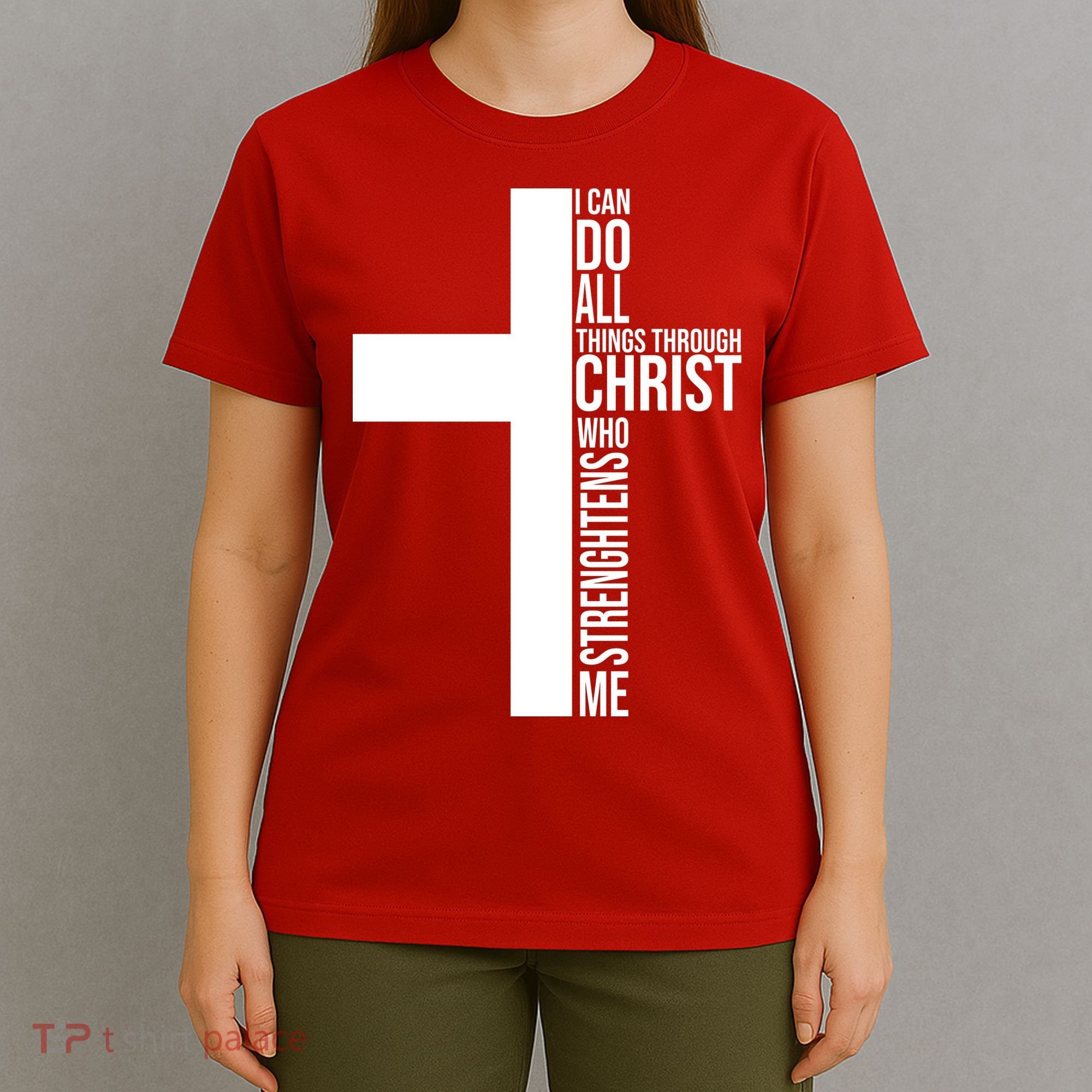 I Can Do All Things Through Christ Who Strengthens Me T-Shirt