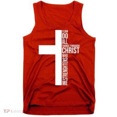I Can Do All Things Through Christ Who Strengthens Me Tank Top