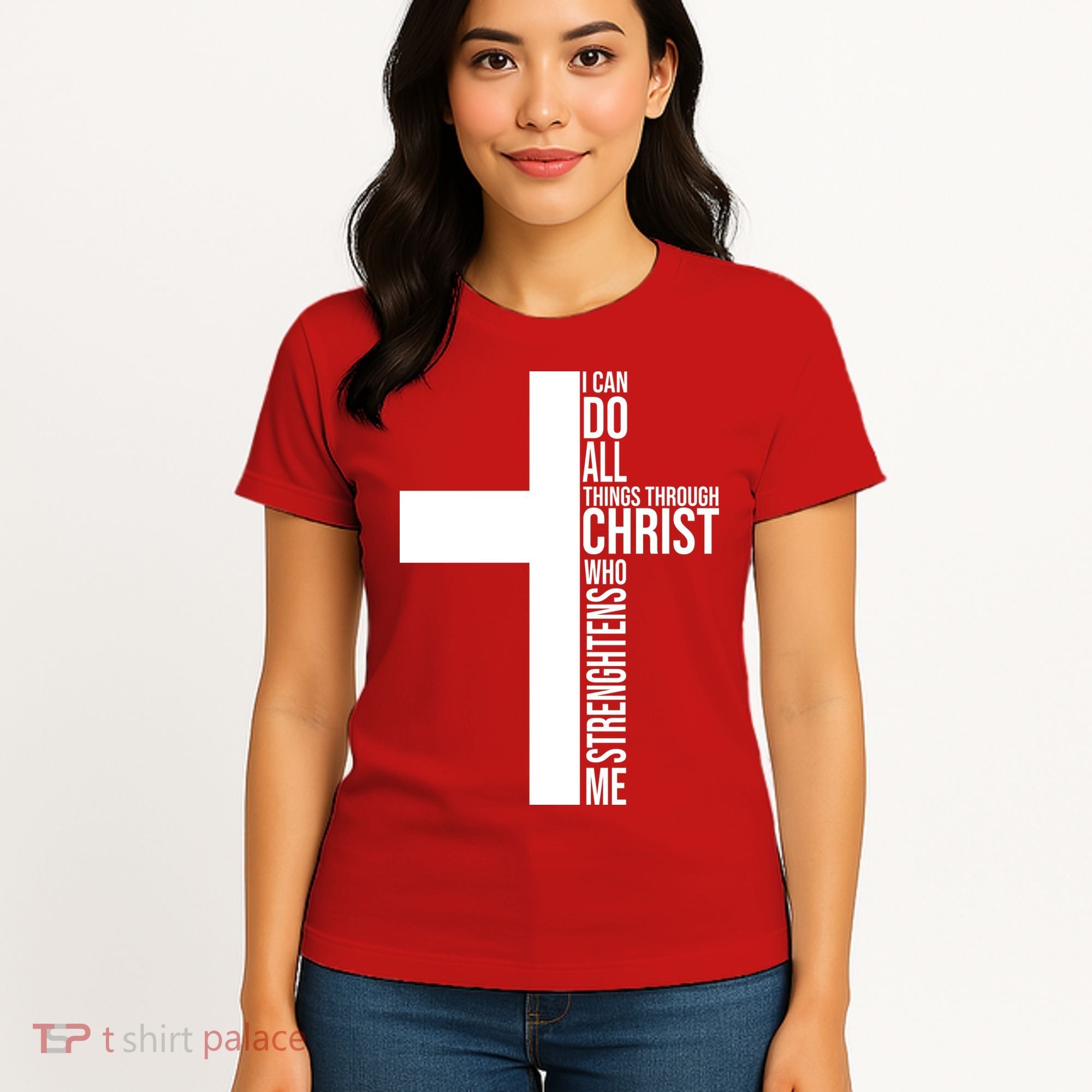 I Can Do All Things Through Christ Who Strengthens Me Women's T-Shirt