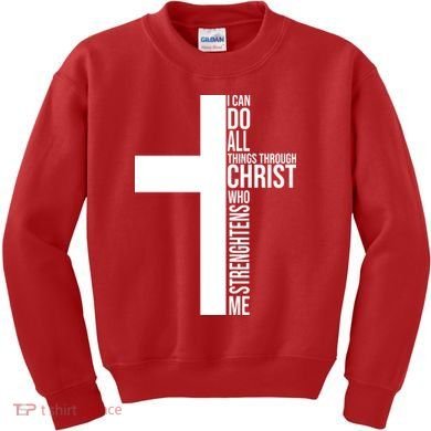 I Can Do All Things Through Christ Who Strengthens Me Kids Sweatshirt