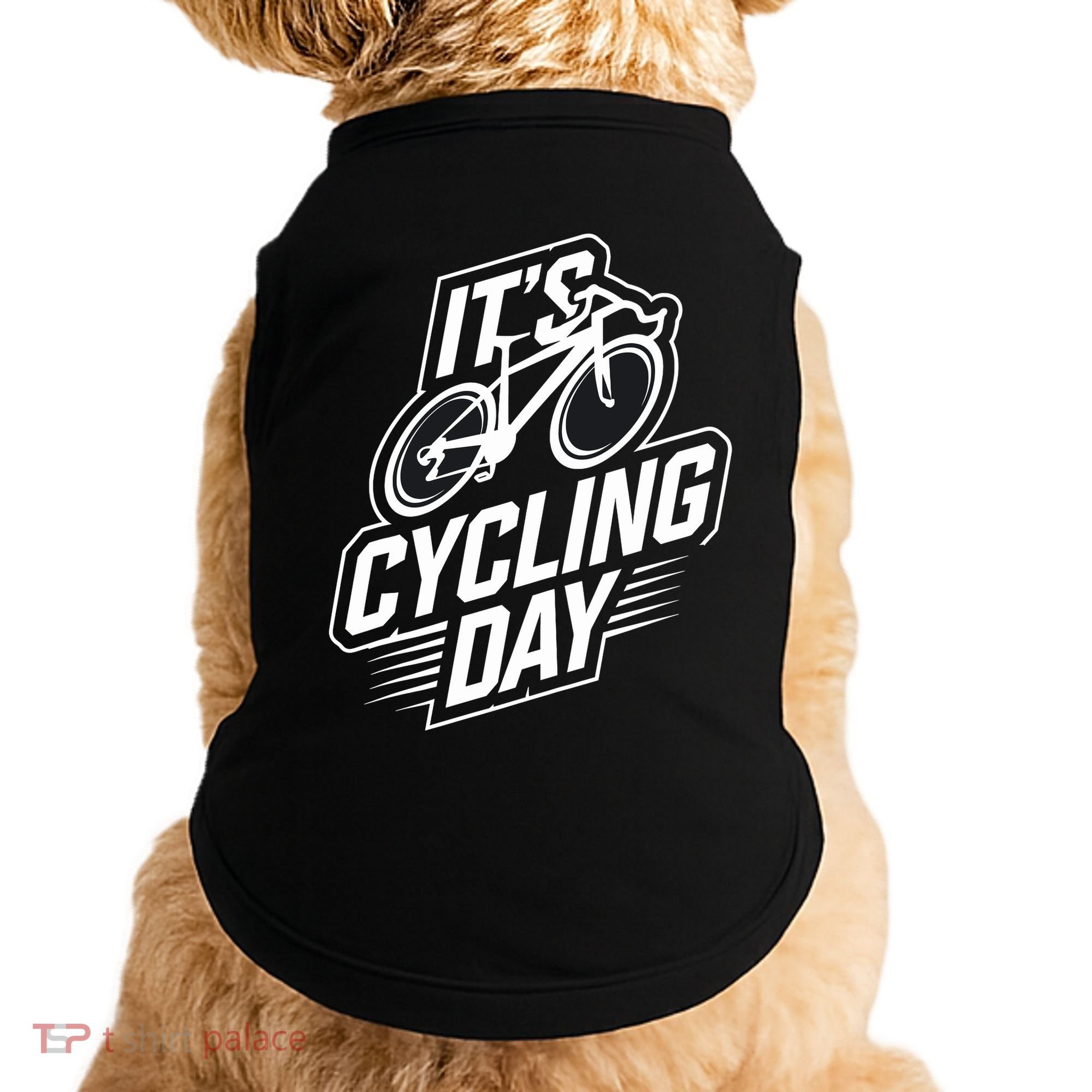 ItS Cycling Day For Cyclist Accessories Cycling Doggie Tank